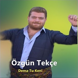 Özgün Tekçe Dema Tu Keni