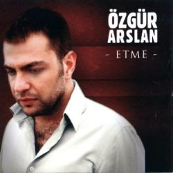 Özgür Arslan Etme