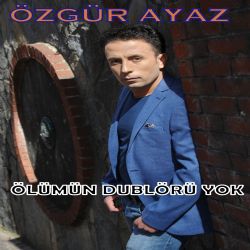 Özgür Ayaz Ölümün Dublörü Yok