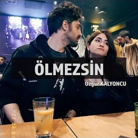 Özgür Kalyoncu Ölmezsin