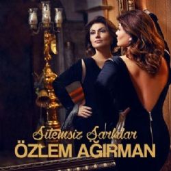 Özlem Ağırman Sitemsiz Şarkılar