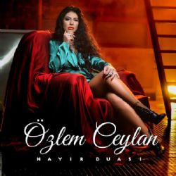 Özlem Ceylan Hayır Duası