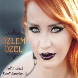 Özlem Özel Full Arabesk Esenli Şarkılar 3