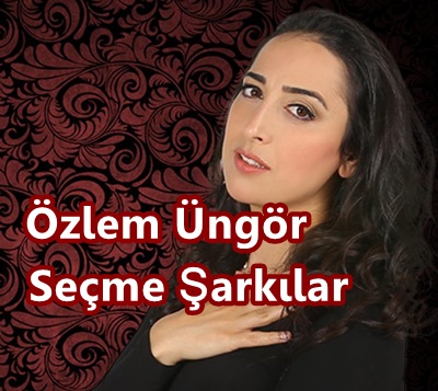 Özlem Üngör Özlem Üngör Seçmeler