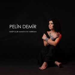 Pelin Demir Nasip Olur Amasyaya Varırsan