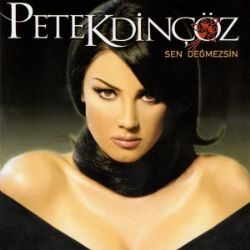 Petek Dinçöz Sen Değmezsin