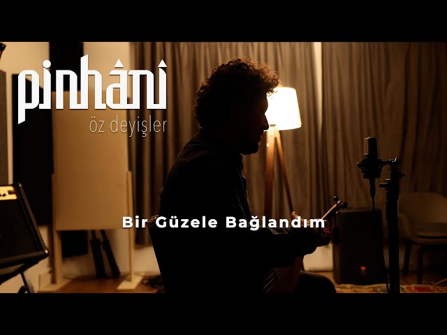 Pinhani Bir Güzele Bağlandım