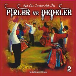 Pirler Ve Dedeler Aşk İle Canlar Aşk İle