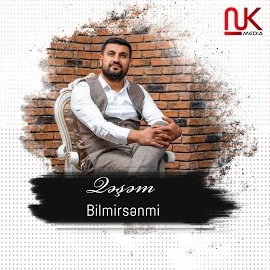 Qeşem Bilmirsenmi