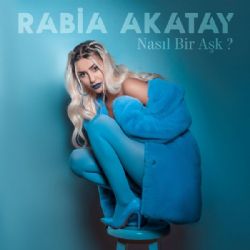 Rabia Akatay Nasıl Bir Aşk