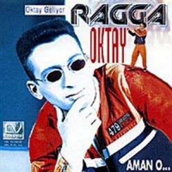 Ragga Oktay Oktay Geliyor