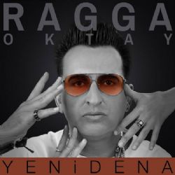 Ragga Oktay Yenidena