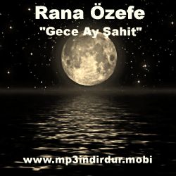 Rana Özefe Gece Ay Şahit