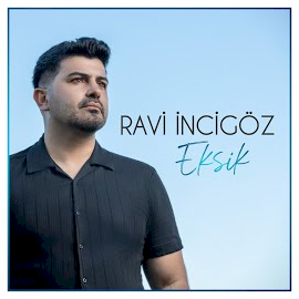 Ravi İncigöz Eksik