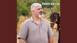 Reber Şirvan Were Were