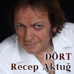 Recep Aktuğ Dört