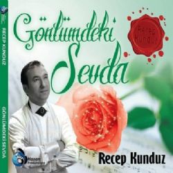 Recep Kunduz Gönlümdeki Sevda