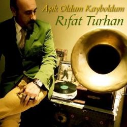 Rıfat Turhan Aşık Oldum Kayboldum