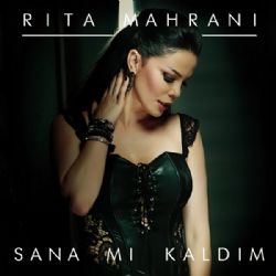 Rita Mahrani Sana Mı Kaldım