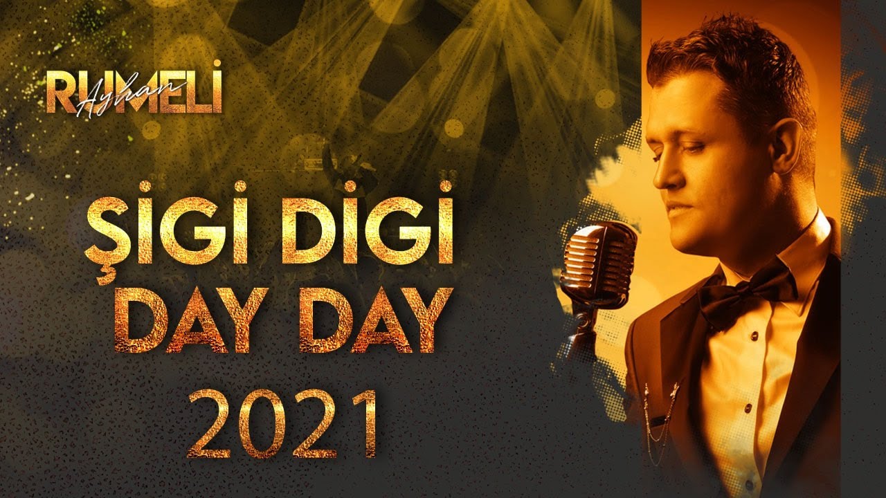 Rumeli Ayhan Şigi Digi Day Day