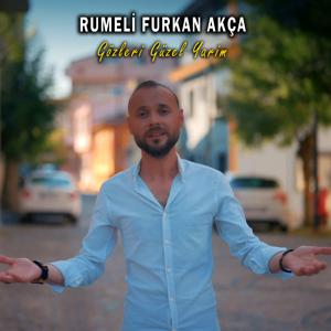 Rumeli Furkan Akça Gözleri Güzel Yarim