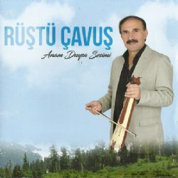 Rüştü Çavuş Anam Duysa Sesimi