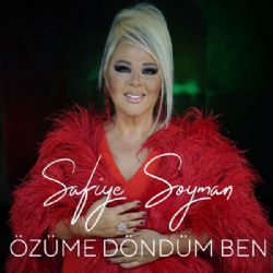 Safiye Soyman Özüme Döndüm Ben