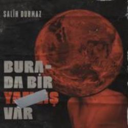 Salih Durmaz Burada Bir Yanlış Var