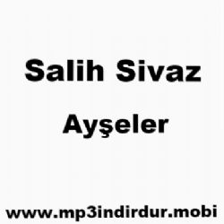 Salih Sivaz Ayşeler