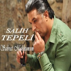 Salih Tepeli Sabret Mahkumum