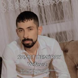 Samet Demiray Vefasız