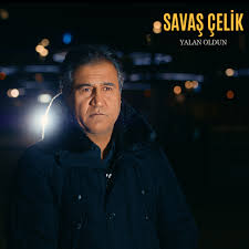 Savaş Çelik Yalan Oldun