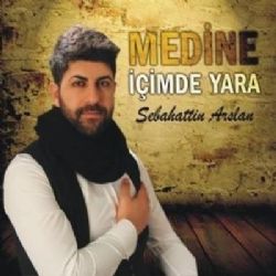 Sebahattin Arslan Medine İçimde Yara