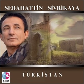 Sebahattin Sivrikaya Türkistan