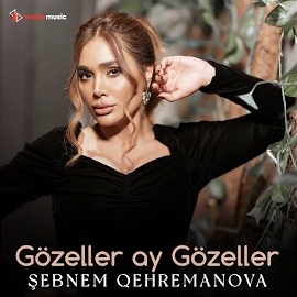 Sebnem Qehremanova Gözeller Ay Gözeller