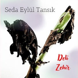 Seda Eylül Tansık Deli Zehir