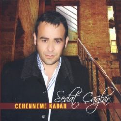 Sedat Çağlar Cehenneme Kadar