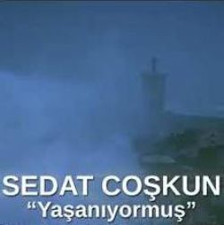 Sedat Coşkun Yaşanıyormuş