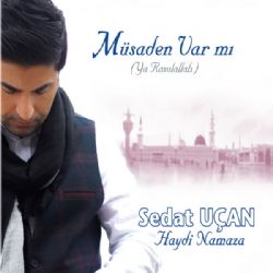 Sedat Uçan Müsaden Var Mı