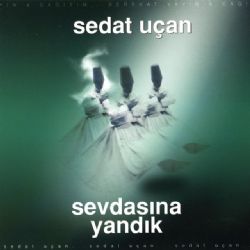 Sedat Uçan Sevdasına Yandık