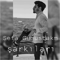 Sefa Gümüştakım Sefa Gümüştakım Şarkıları