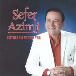 Sefer Azimli İçiyorsam Sebebi Var