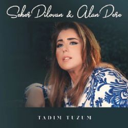 Seher Dilovan Tadım Tuzum