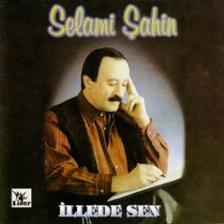 Selami Şahin İllede Sen