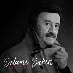 Selami Şahin Kolay Değil