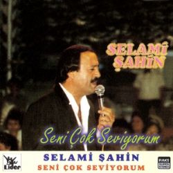 Selami Şahin Seni Çok Seviyorum