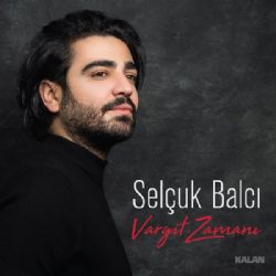 Selçuk Balcı Vargit Zamanı