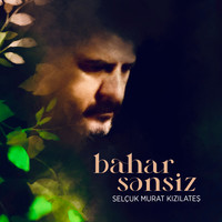 Selçuk Murat Kızılateş Bahar Sensiz