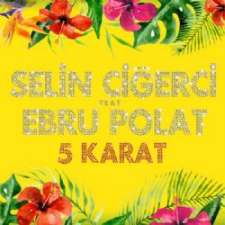 Selin Ciğerci 5 Karat