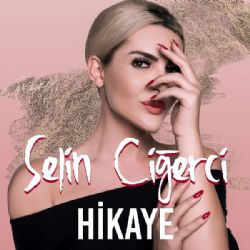 Selin Ciğerci Hikaye